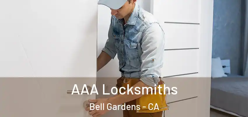  AAA Locksmiths Bell Gardens - CA