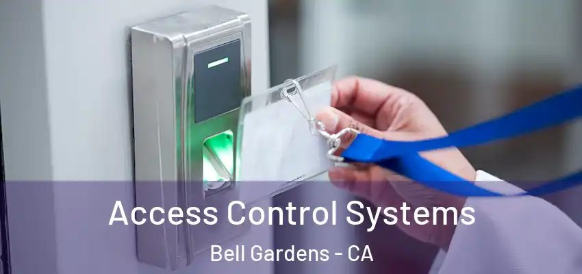  Access Control Systems Bell Gardens - CA