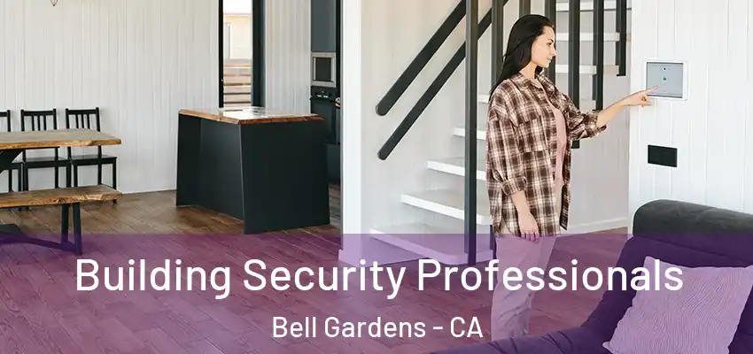  Building Security Professionals Bell Gardens - CA