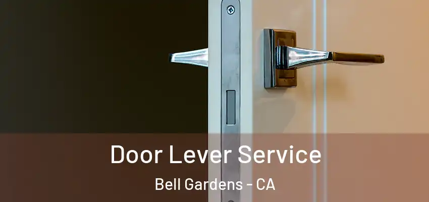  Door Lever Service Bell Gardens - CA