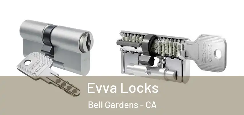  Evva Locks Bell Gardens - CA