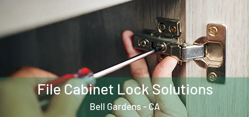  File Cabinet Lock Solutions Bell Gardens - CA