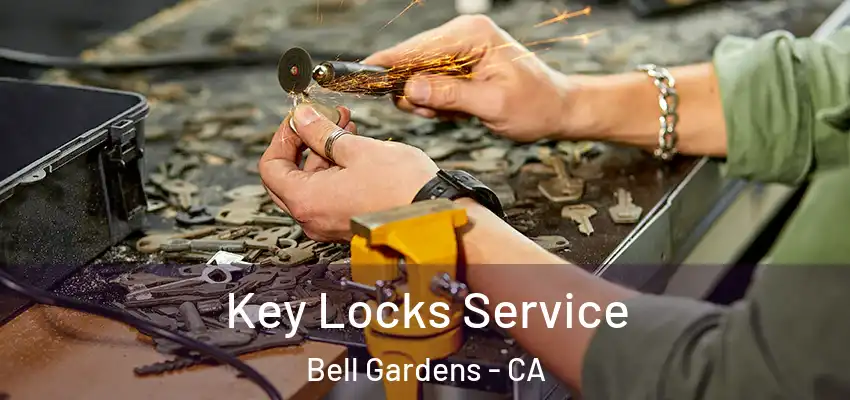  Key Locks Service Bell Gardens - CA