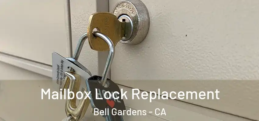  Mailbox Lock Replacement Bell Gardens - CA
