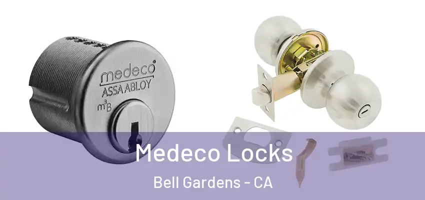 Medeco Locks Bell Gardens - CA