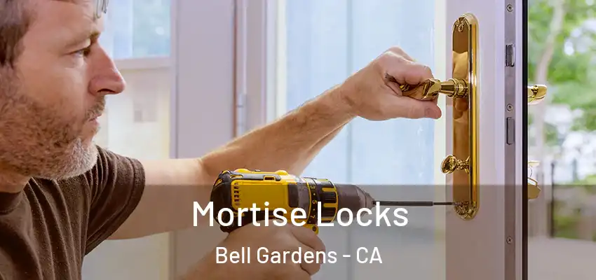  Mortise Locks Bell Gardens - CA