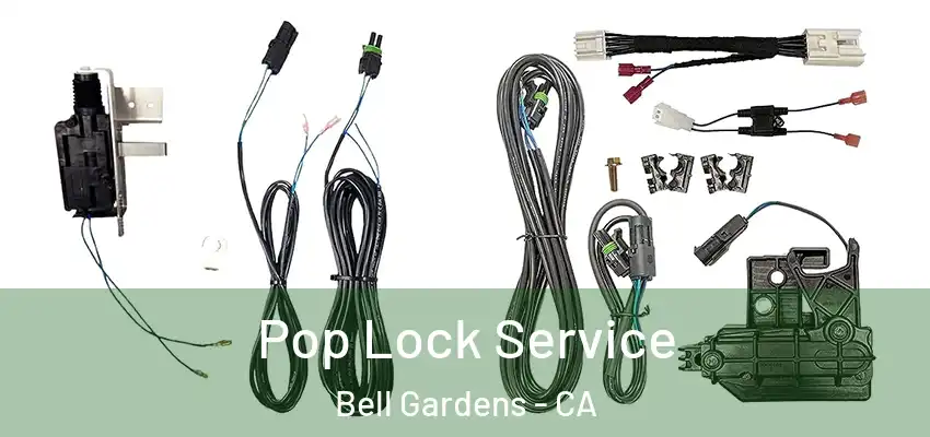  Pop Lock Service Bell Gardens - CA