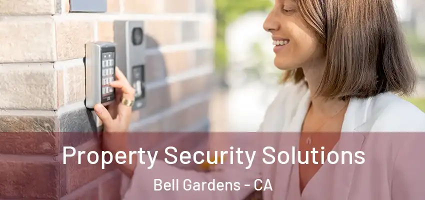  Property Security Solutions Bell Gardens - CA