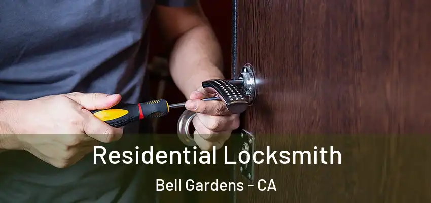  Residential Locksmith Bell Gardens - CA