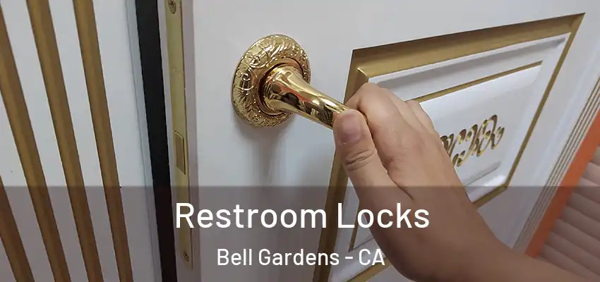  Restroom Locks Bell Gardens - CA