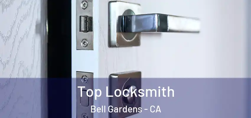  Top Locksmith Bell Gardens - CA