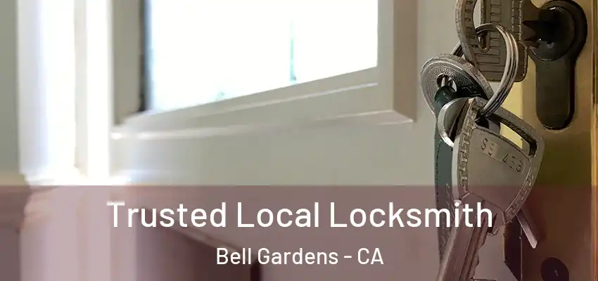  Trusted Local Locksmith Bell Gardens - CA
