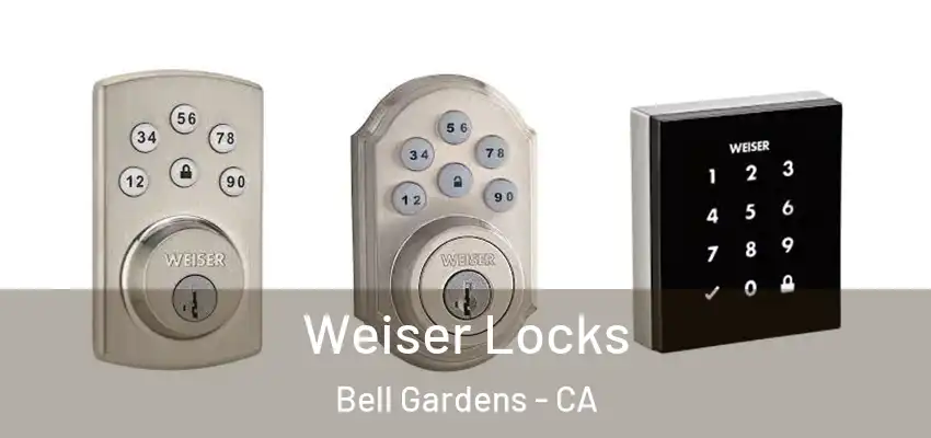  Weiser Locks Bell Gardens - CA